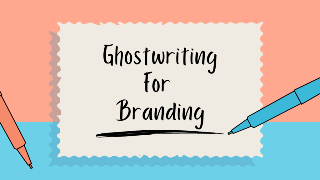 Ghostwriting for branding