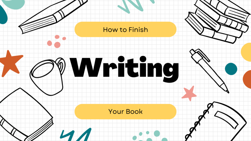 How to Finish Writing Your Book Image