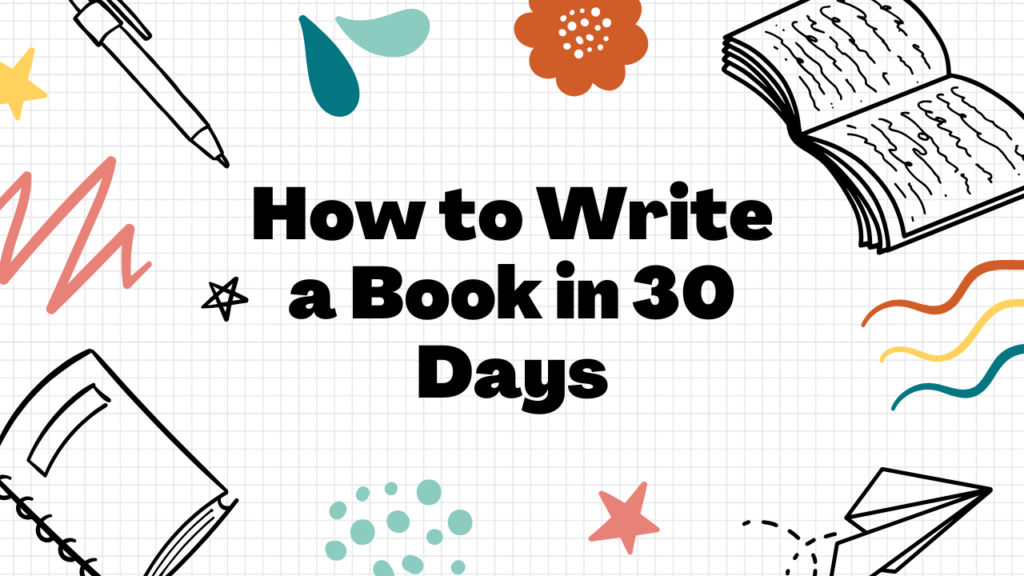 How to Write a Book in 30 Days Image